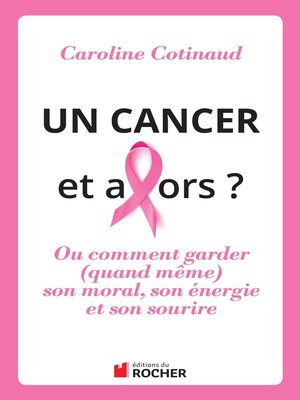 cover image of Un cancer, et alors ?